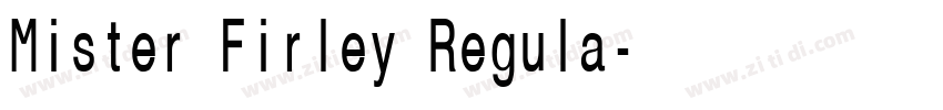 Mister Firley Regula字体转换 Mister Firley Regula字体转换